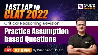 CLAT 2022 Critical Reasoning | Assumption based Questions | Last Lap to CLAT 2022