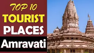 Top 10 Tourist Places to Visit in Amravati | Amravati Best Places | Amravati Places | India