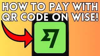 How To Pay With QR Code On Wise (Full Guide) 2025!