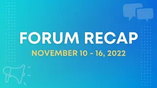 Forum Recap | November 10-16, 2022