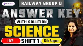 RAILWAY GROUP D ANSWER KEY & SOLUTION | SCIENCE | 17 August Shift 1 | Shipra Mam | Class24 #groupd