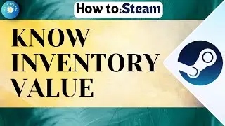 Steam Inventory Value | Value Of Steam Inventory ✅ Tutorial