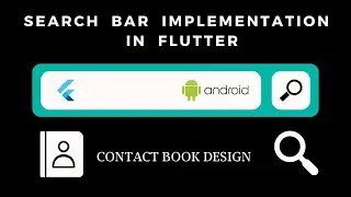 SEARCH BAR IMPLEMENTATION IN FLUTTER || CONTACT BOOK DESIGNING || FLUTTER UI TUTORIAL