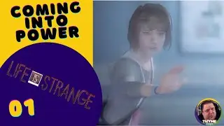 Coming Into Power (Life Is Strange: Episode 001)