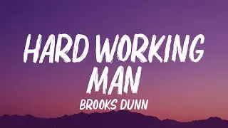 Brooks & Dunn - Hard Working Man (Lyrics)