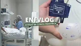 #ENFVLOG | ESTÁGIO DE ENFERMAGEM EM PEDIATRIA