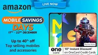 Amazon Mobile Savings Days 17th - 22nd December, 2021 | One Card Credit 10% Discount Milega 😍