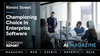 Rimini Street: Championing Choice in Enterprise Software
