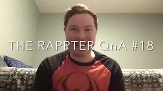 The Rappter QnA #18