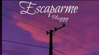 PLUGGY - ESCAPARME
