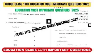 JKBOSE  CLASS 11TH  EDUCATION MOST IMPORTANT QUESTIONS 2025 | EDUCATION MOST IMPORTANT QUESTIONS