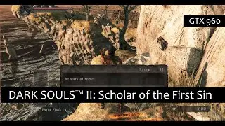 DARK SOULS™ II: Scholar of the First Sin (PC) GTX 960
