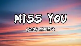 Miss You | (Lyrics)