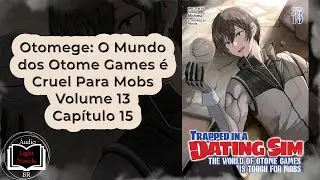 Otomege: O Mundo dos Otome Games &eacute; Cruel Para Mobs Volume 13 Cap&iacute;tulo 15