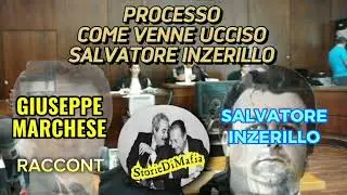 Giuseppe Marchese racconta come venne ucciso Salvatore Inzerillo