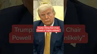 Trump: Firing Fed Chair Powell is 
