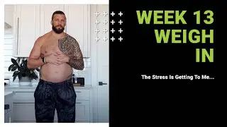 Week 13 Weigh In | Fit2Fat2Forty