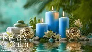 Healing Music for Inner Peace 🌿 Peaceful Piano with Bamboo Water Sounds to Calm Anxiety & Depression
