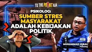 [FULL] Psikolog: Sumber Stres Masyarakat adalah Kebijakan Politik | To The Point Aja