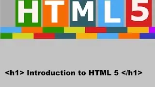 Introduction to HTML 5 | HTML 5 Tutorials for beginners