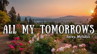 All My Tomorrows - Snowy Melodies - Lyrics (Official HD Video)