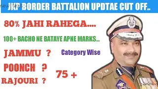 JK BORDER BATTALION FINAL CUT-OFF FULLY ANALYSIS... 75+ ... CATEGORY WISE  .. AAP BI DEKHE APNI..