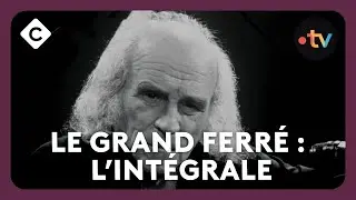 Le grand Ferré : l’intégrale - L’Œil de Pierre Lescure - C à vous