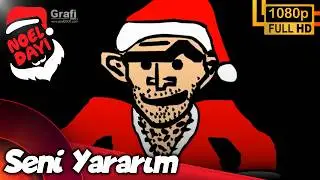 Noel Dayı - Seni Yararım (HD Versiyon)