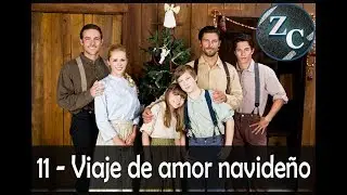 11 - Viaje de amor navide&ntilde;o - SUB_ESPA&Ntilde;OL - EL LEGADO DEL AMOR