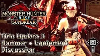 Monster Hunter Rise Sunbreak: Title Update 3 Hammer + Equipment Discussion