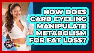 How Does Carb Cycling Manipulate Metabolism For Fat Loss? - Athletes Training Room