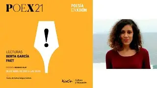 POEX 21 - Lecturas: Berta Garc&iacute;a Faet