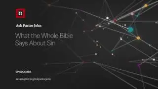 What the Whole Bible Says About Sin