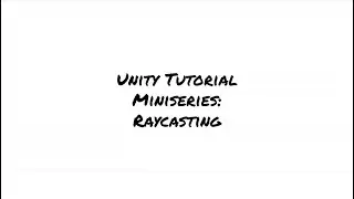 Unity Tutorial Miniseries: Raycasting