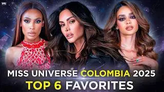 Miss Universe Colombia 2025 TOP 6 FINAL FAVORITES!