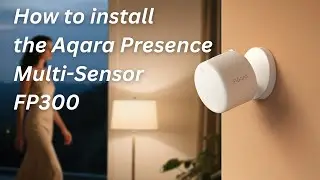 How to Install the Aqara Presence Multi-Sensor FP300