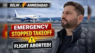 Flight Takeoff Was Aborted 😳 | Emergency Stop at Delhi Airport (Delhi to Ahmedabad)
