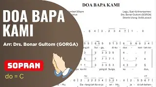 DOA BAPA KAMI &ndash; Latihan Paduan Suara (SOPRAN) | Arr. Bonar Gultom (Gorga) - Choir Practice