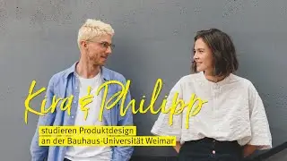 Kira und Philipp studieren Produktdesign an der Bauhaus-Universität Weimar