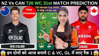NZ vs CAN Today Match Prediction | NZ vs CAN Dream11 Prediction | T20 World Cup 2026 31st Match