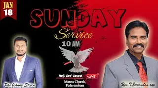 Sunday Service  || Message by Rev.T.Sunandan Rao Garu & Pas.T.Johnny Steven || 18 jan 2026