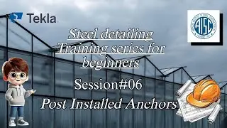 Steel detailing training Session#06 &ndash; Post Installed Anchors