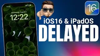 It’s DELAYED ? iOS 16 - iPadOS 16 - WatchOS 9 & MacOS 13