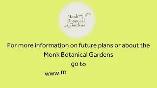 Monk Botanical Gardens History of Master plans and Visitor & Education Centers