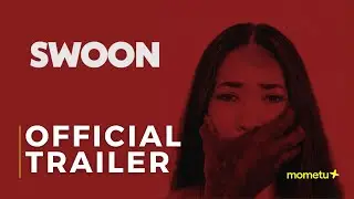 Swoon | Official Trailer | Mometu