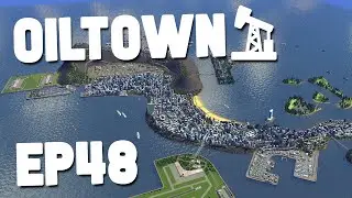 THE FINAL EPISODE - Cities Skylines OilTown #48