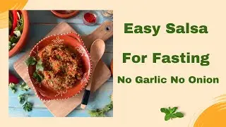 Easy Salsa Fasting no onion no garlic