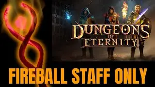 New hazard dungeons | Fireball staff only | Dungeons of Eternity 