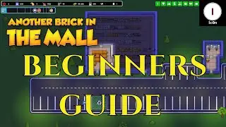 Another Brick In The Mall - Beginners Guide Gameplay Tips