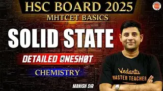 Solid State | HSC Maharashtra Board | Detailed One shot | Chemistry | Manish Sir Vedantu